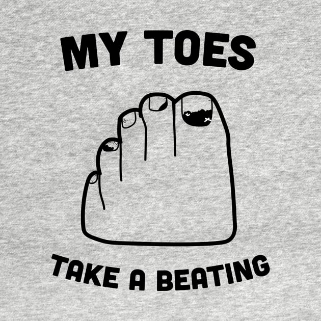 "My Toes Take A Beating" Runner's by Trust Firm